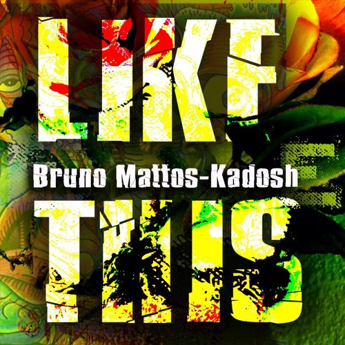 Bruno Mattos, Kadosh - Like This [ER602]